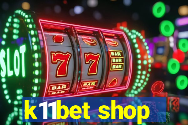 k11bet shop